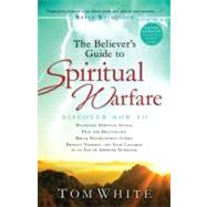 The Believer's Guide to Spiritual Warfare