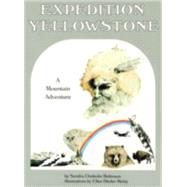 Expedition Yellowstone A Mountain Adventure