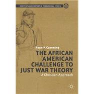 The African American Challenge to Just War Theory A Christian Approach