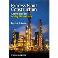 Process Plant Construction A Handbook for Quality Management