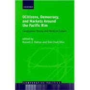 Citizens, Democracy, and Markets around the Pacific Rim