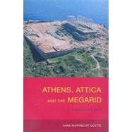 Athens, Attica and the Megarid: An Archaeological Guide
