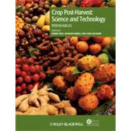 Crop Post-Harvest: Science and Technology, Volume 3 Perishables