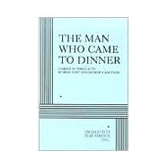 The Man Who Came to Dinner - Acting Edition
