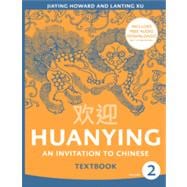 Huanying: An Invitation to Chinese Volume 2 Textbook