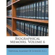 Biographical Memoirs, Volume 6