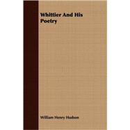 Whittier And His Poetry