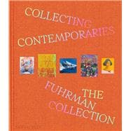 Collecting Contemporaries The Fuhrman Collection