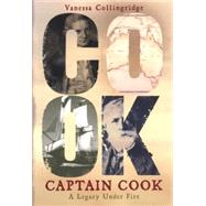 Captain Cook : A Legacy under Fire
