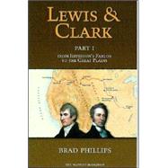 Lewis & Clark: Part 1: From Jefferson's Parlor to the Great Plains