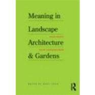 Meaning in Landscape Architecture and Gardens