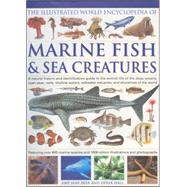 The Illustrated World Encyclopedia of Marine Fishes & Sea Creatures