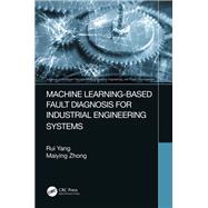 Machine Learning-Based Fault Diagnosis for Industrial Engineering Systems