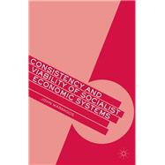 Consistency and Viability of Socialist Economic Systems