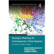 Strategic Planning for Contemporary Urban Regions: City of Cities: A Project for Milan