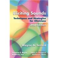 Eliciting Sounds Techniques and Strategies for Clinicians