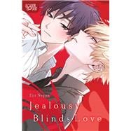 Jealousy Blinds Love