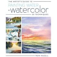 The Artist's Guide to Painting Water in Watercolor
