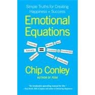 Emotional Equations : Simple Truths for Creating Happiness + Success
