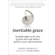 Inevitable Grace Breakthroughs in the Lives of Great Men and Women: Guides to Your Self-Realization