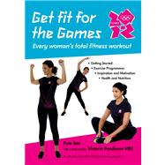 Get Fit for the Games Every Woman's Total Fitness Workout