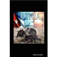Patria or Death