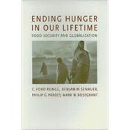 Ending Hunger in Our Lifetime : Food Security and Globalization