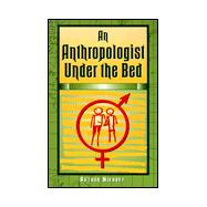 An Anthropologist Under the Bed