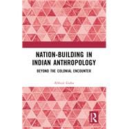 Nation-Building in Indian Anthropology