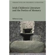 Irish Children’s Literature and the Poetics of Memory