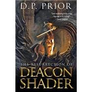 The Resurrection of Deacon Shader
