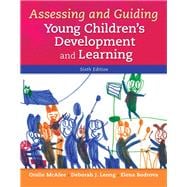 Assessing and Guiding Young Children's Development and Learning with Enhanced Pearson eText -- Access Card Package