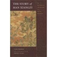 The Story of Han Xiangzi: The Alchemical Adventures of a Daoist Immortal,9780295987255