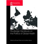 Routledge Handbook on the Politics of Global Health