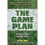 The Game Plan Your Guide to Mental Toughness at Work