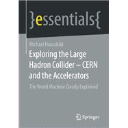 Exploring the Large Hadron Collider - CERN and the Accelerators