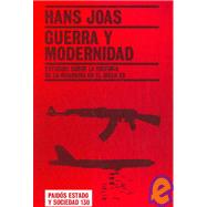 Guerra y modernidad/ War And Worth: Estudios Sobre La Historia De La Violencia En El Siglo XX / Studies about the history of violence in the 20th century