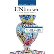 UNbroken  A True Story of Hope in Starting Over