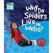 Why Do Spiders Live in Webs? Level 4 Factbook
