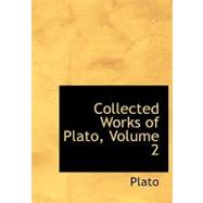Collected Works of Plato: Symposium, Ion, Phaedrus, Euthyphro and Meno