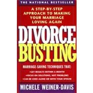 Divorce Busting A Step-By-Step Approach to Making Your Marriage Loving Again