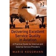 Delivering Excellent Service Quality in Aviation: A Practical Guide for Internal and External Service Providers