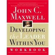Developing The Leader Within You Workbook