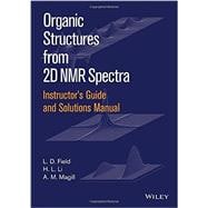 Instructor's Guide and Solutions Manual to Organic Structures from 2d Nmr Spectra