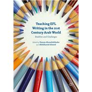 Teaching Efl Writing in the 21st Century Arab World