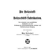 Die Holzstoff- oder Holzschliff-Fabrikation