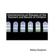 Commentaries on Diseases of the Stomach and Bowels of Children