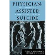 Physician-Assisted Suicide The Anatomy of a Constitutional Law Issue
