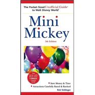Mini Mickey: The Pocket-Sized Unofficial Guide<sup>®</sup> to Walt Disney World<sup>®</sup>, 5th Edition