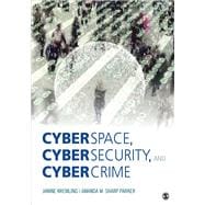 Cyberspace, Cybersecurity, and Cybercrime